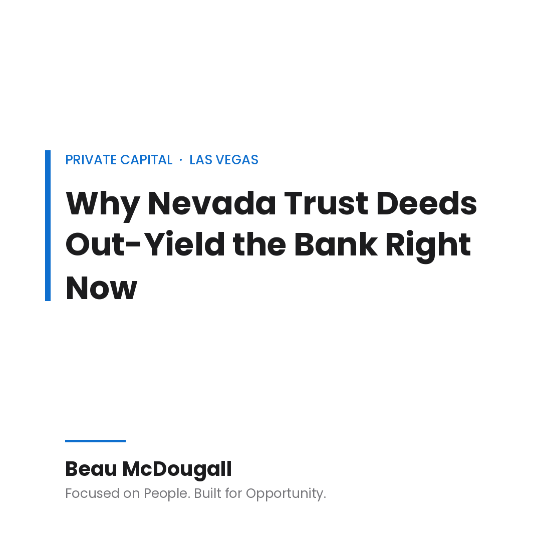 Why Nevada Trust Deeds Out-Yield the Bank Right Now