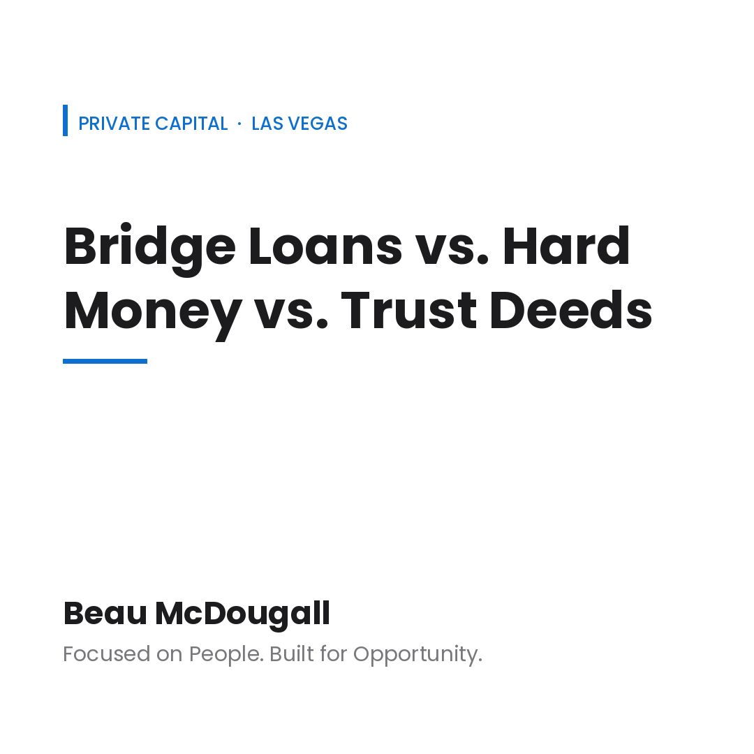 Bridge Loans vs. Hard Money vs. Trust Deeds