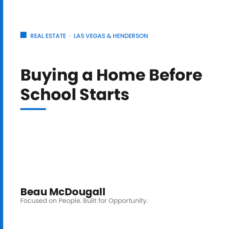 Beau McDougall brand graphic titled Buying a Las Vegas Home Before School Starts for Las Vegas and Henderson real estate.