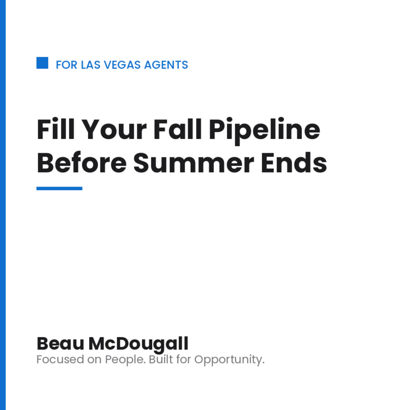 Beau McDougall guide to filling a fall real estate pipeline for Las Vegas agents