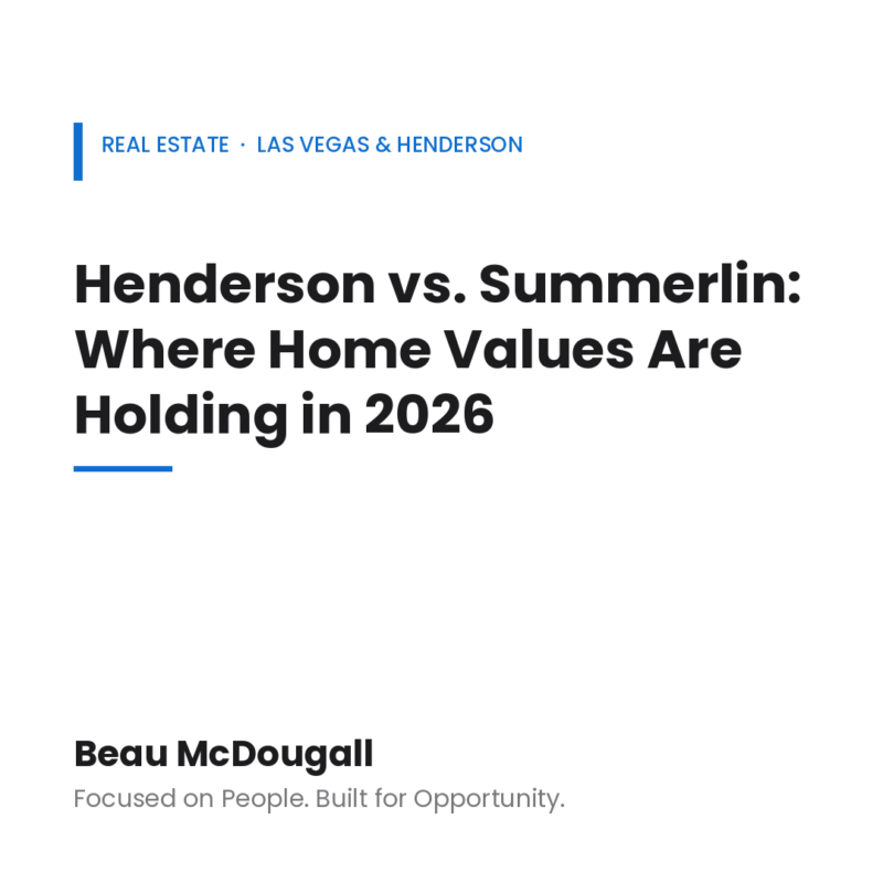 Beau McDougall real estate graphic comparing Henderson and Summerlin home values in 2026 in Las Vegas.
