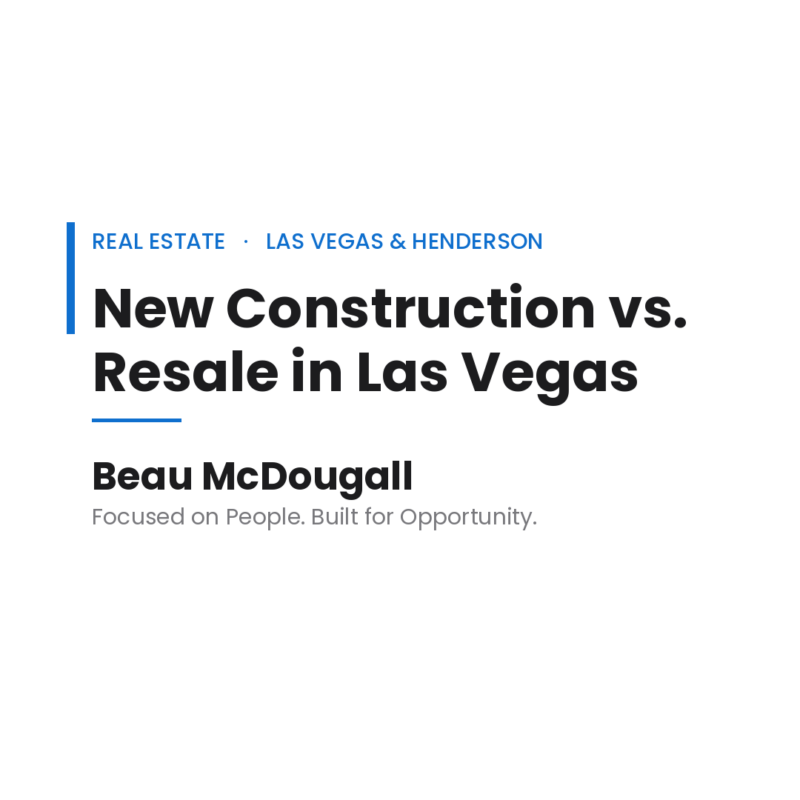 Beau McDougall brand card reading New Construction vs. Resale in Las Vegas for late 2026 buyers.