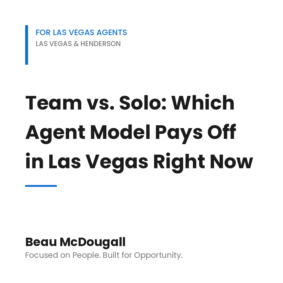 Beau McDougall blog graphic titled Team vs. Solo: Which Agent Model Pays Off in Las Vegas Right Now for Las Vegas real estate agents.