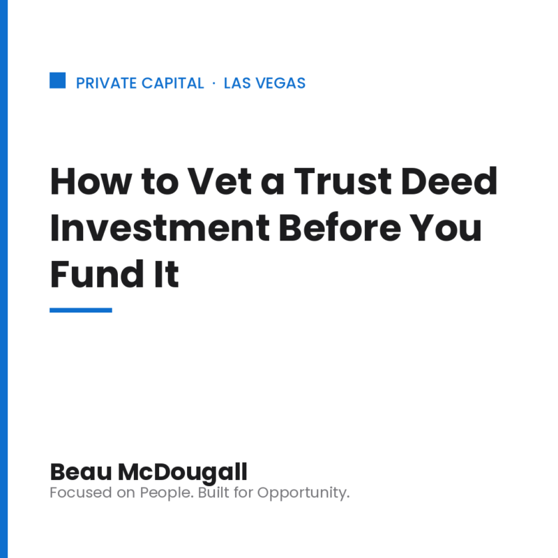 Beau McDougall Private Capital blog graphic — How to Vet a Trust Deed Investment Before You Fund It